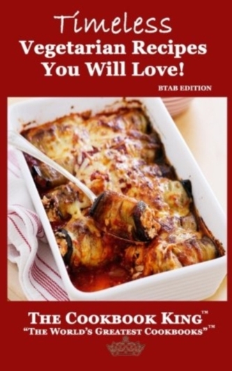 TIMELESS VEGETARIAN RECIPES YOU WILL LOV