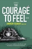 The Courage to Feel