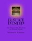 JUSTICE DENIED