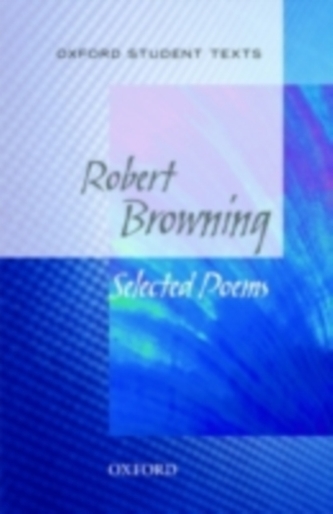 Oxford Student Texts: Robert Browning