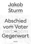 Abschied vom Vater - Gegenwart