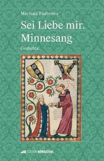 Sei Liebe mir. Minnesang