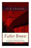 Father Brown: Gesammelte Kriminalgeschichten: Priester und Detektiv: Der geheime Garten + Das Verhängnis der Darnaways + Das bla