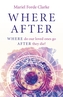 Where After - WHERE do our loved ones go AFTER they die?