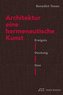 Architektur - eine hermeneutische Kunst