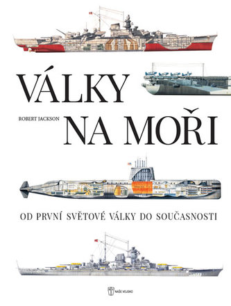 Války na moři - Od první světové války do současnosti