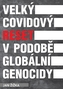 Velký covidový reset v podobě globální genocidy
