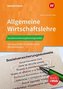 Sozialversicherungsfachangestellte/Fachangestellte für Arbeitsmarktdienstleistungen. Allgemeine Wirtschaftslehre