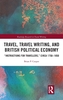 Travel, Travel Writing, and British Political Economy