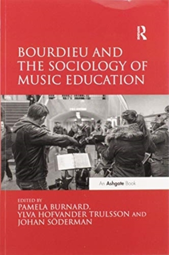 Bourdieu and the Sociology of Music Education