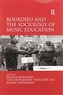 Bourdieu and the Sociology of Music Education