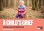 A Child's Grief