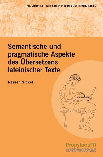 Semantische und pragmatische Aspekte des Übersetzens lateinischer Texte