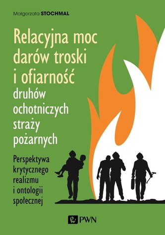 Relacyjna moc darów troski i ofiarność druhów ochotniczych straży pożarnych Relacyjna moc darów troski i ofiarność druhów ochotniczych straży pożarnych