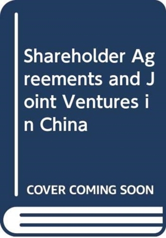 Shareholder Agreements and Joint Ventures in China