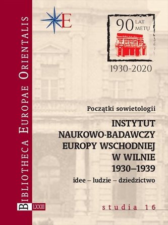 Początki sowietologii: Instytut Naukowo-Badawczy Europy Wschodniej w Wilnie (1930-1939)