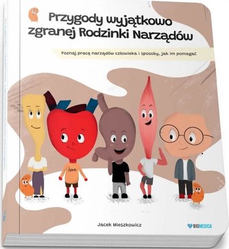 Przygody wyjątkowo zgranej Rodzinki Narządów Przygody wyjątkowo zgranej Rodzinki Narządów
