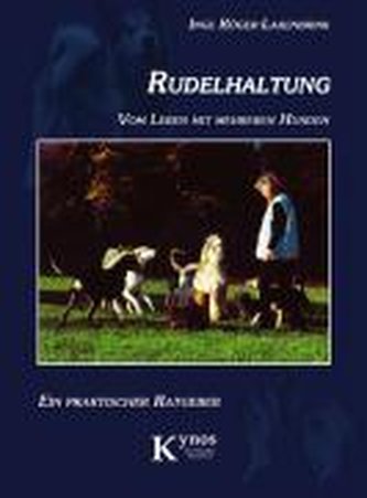 Rudelhaltung - Vom Leben mit mehreren Hunden