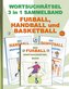 Wortsuchrätsel 3 in 1 Sammelband Fußball, Handball und Basketball