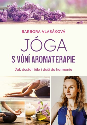 Jóga s vůní aromaterapie Jóga s vůní aromaterapie
