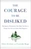 The Courage to Be Disliked