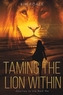Taming the Lion Within