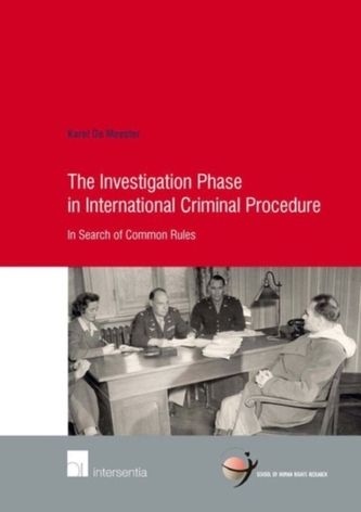 The Investigation Phase in International Criminal Procedure: In Search of Common Rules
