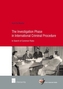 The Investigation Phase in International Criminal Procedure: In Search of Common Rules