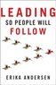 Leading So People Will Follow
