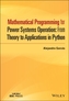 Mathematical Programming for Power Systems Operation with Python Applications