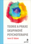 Teorie a praxe skupinové psychoterapie