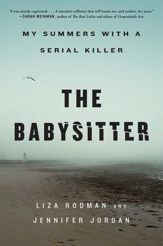 The Babysitter: My Summers with a Serial Killer