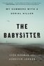The Babysitter: My Summers with a Serial Killer
