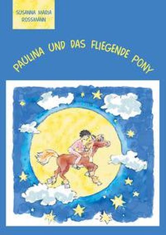 Paulina und das fliegende Pony