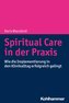 Spiritual Care in der Praxis