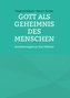 Gott als Geheimnis des Menschen