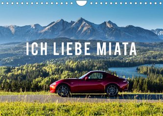 Ich liebe Miata (Wandkalender 2022 DIN A4 quer)