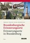 Brandenburgische Erinnerungsorte - Erinnerungsorte in Brandenburg