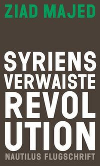 Syriens verwaiste Revolution