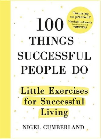 100 Things Successful People Do: Little Exercises for Successful Living