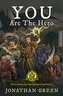 You are the Hero