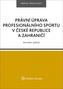 Právní úprava profesionálního sportu v České republice a zahraničí