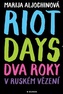 Riot Days - Dva roky v ruském vězení