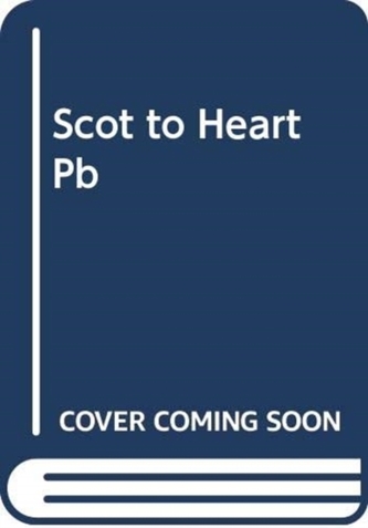 A Scot to the Heart