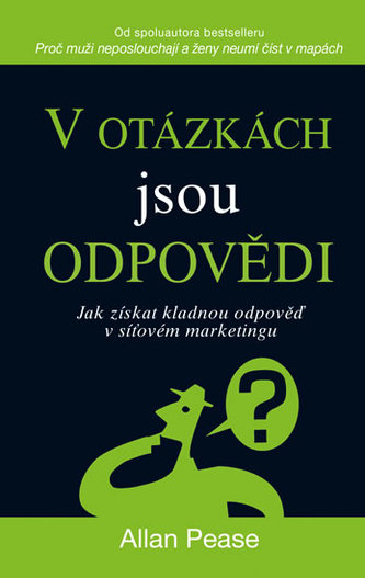 V otázkách jsou odpovědi - Jak získat kladnou odpověď v síťovém marketingu