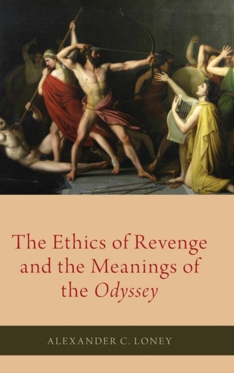 The Ethics of Revenge and the Meanings of the Odyssey