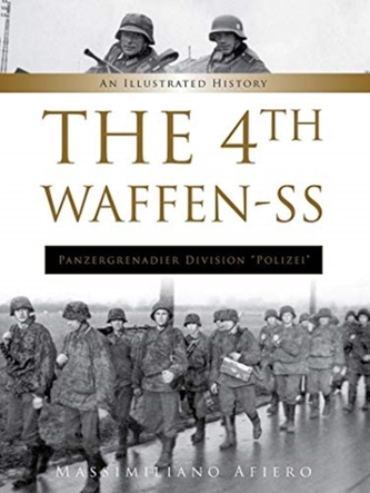 4th Waffen-SS Panzergrenadier Division \"Polizei\": An Illustrated History