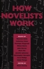 How Novelists Work