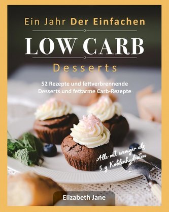 Ein Jahr Der Einfachen Low Carb Desserts