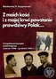 Z moich kości i z mojej krwi powstanie prawdziwy Polak